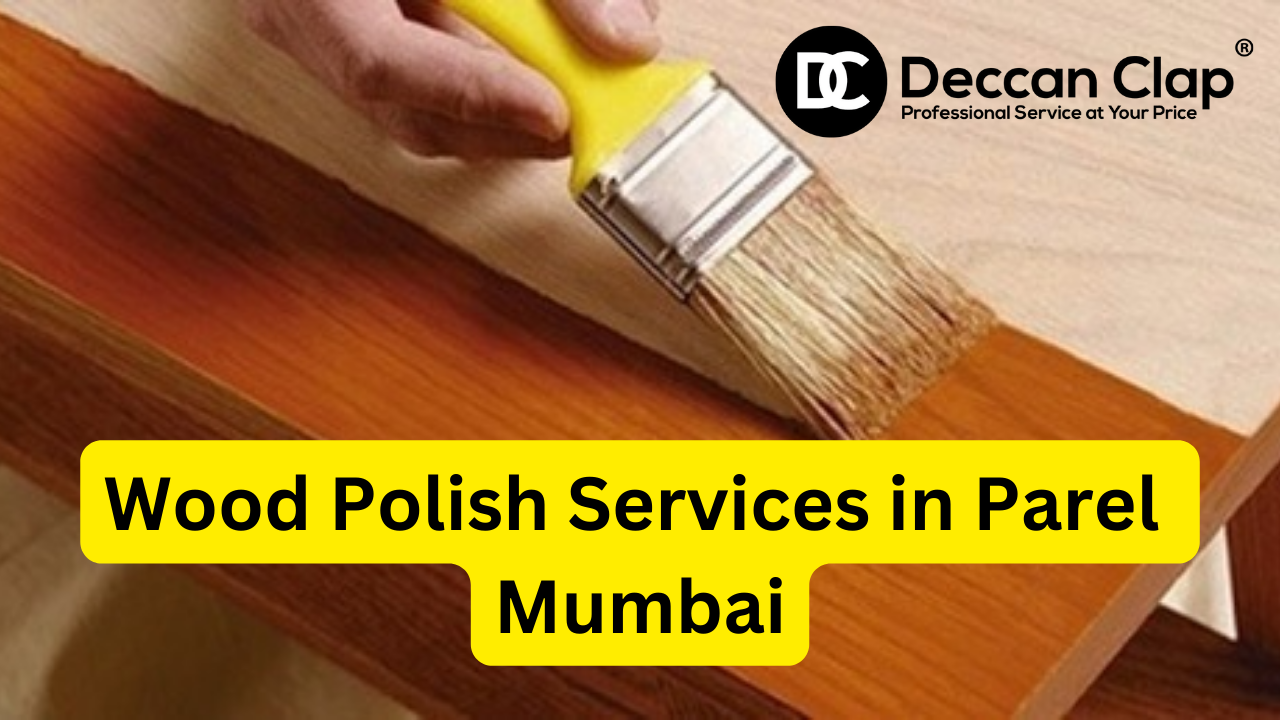 Wood Polish Services in Parel, Mumbai