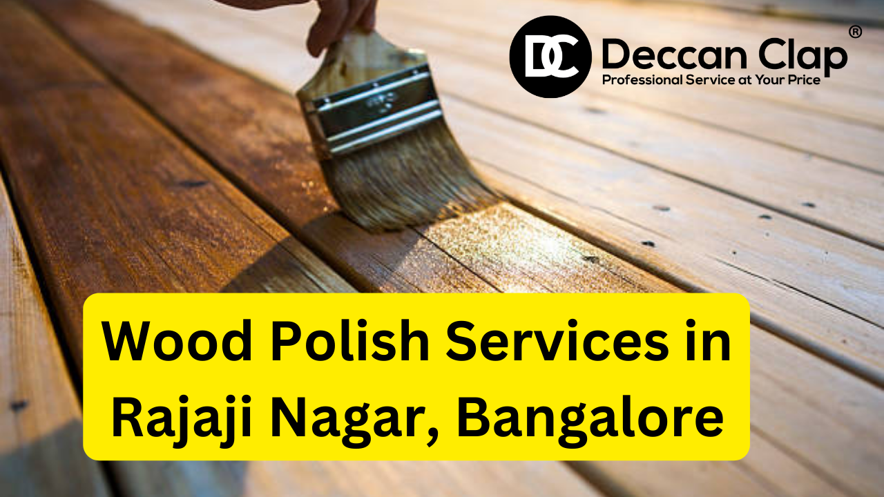 Wood Polish Services in Rajaji Nagar Bangalore