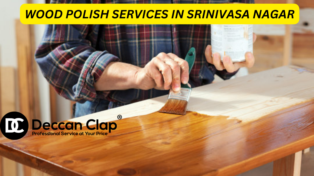 Wood Polish Services in Srinivasa Nagar Bangalore 