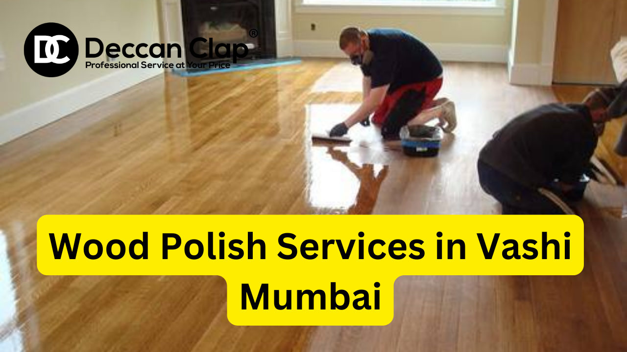 Wood Polish Services in Vashi, Mumbai