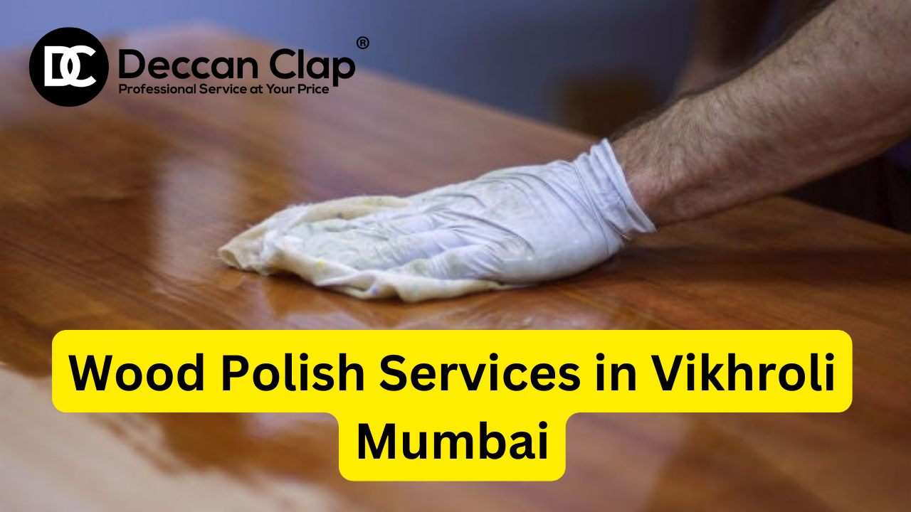 Wood Polish Services in Vikhroli Mumbai
