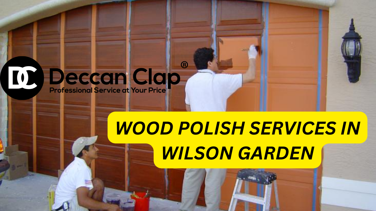 Wood Polish Services in Wilson Garden Bangalore