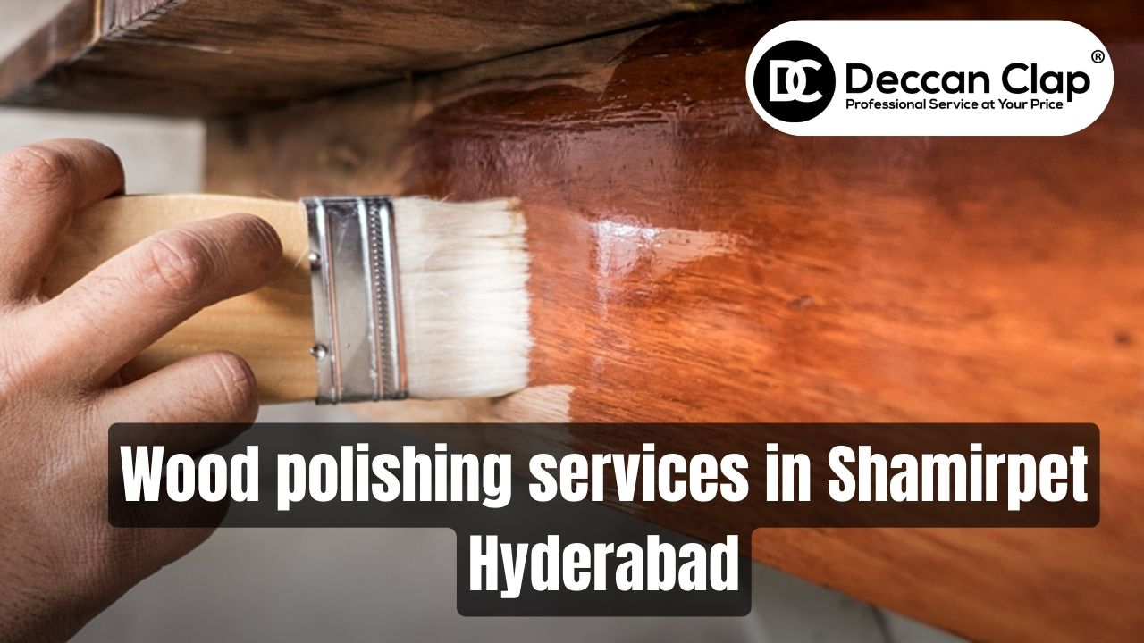 Wood Polishing Services in Shamirpet, Hyderabad